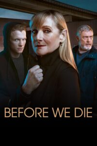 Before We Die: Series 2: Episode 1